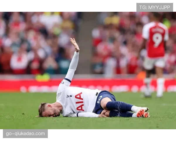 热刺锋线穆阿尼下巴骨折，麦迪逊韧带撕裂缺阵德比